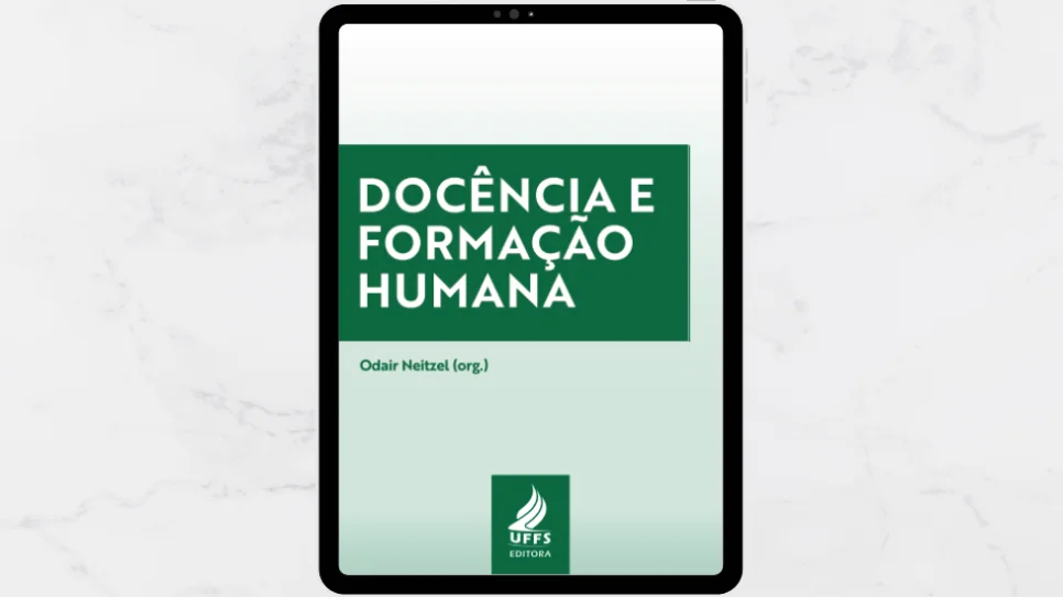 Publicação da Editora UFFS aborda a docência sob a perspectiva da formação humana