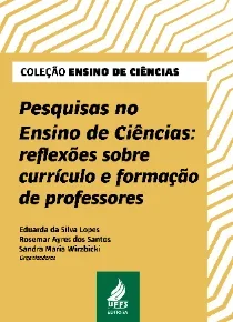 Pesquisas no Ensino de Ciências: reflexões sobre currículo e formação de professores