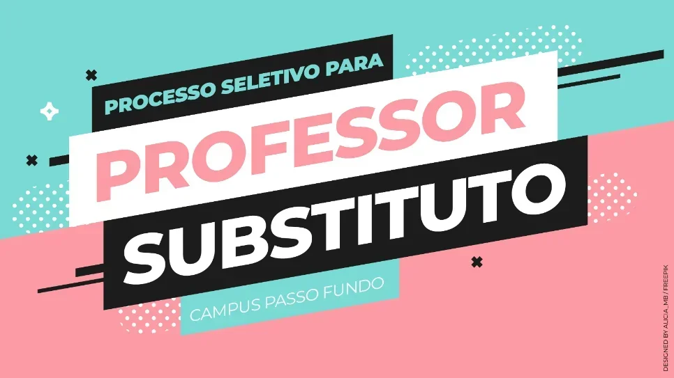 Campus Passo Fundo abre seletivo com três vagas para professores substitutos