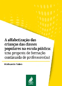 A alfabetização das crianças das classes populares na escola pública: uma proposta de formação continuada de professores(as)