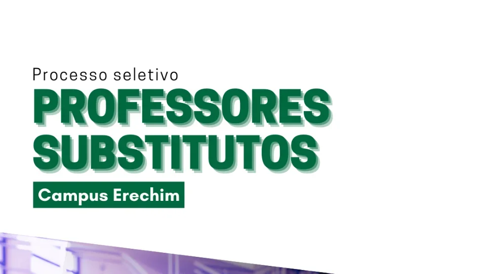 Seletivo oferta três vagas para professores substitutos no Campus Erechim