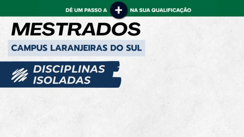 Mestrados da UFFS Campus Laranjeiras do Sul abrem vagas em disciplinas isoladas para o semestre 2024.2