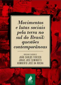 Movimentos e lutas sociais pela terra no sul do Brasil: questões contemporâneas 