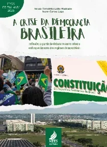 A crise da democracia brasileira: reflexões a partir do debate recente  sobre o enfraquecimento dos regimes democráticos