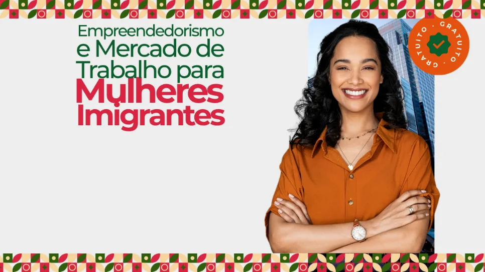 Mulheres imigrantes podem se inscrever em curso gratuito de empreendedorismo e mercado de trabalho