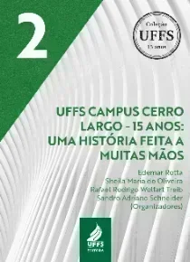 UFFS Campus Cerro Largo – 15 Anos: uma história feita a muitas mãos
