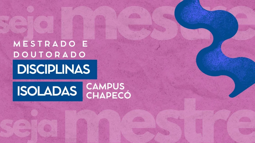 Campus Chapecó abre inscrições para disciplinas isoladas em programas de pós-graduação