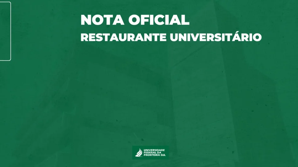 Nota Oficial – Restaurante Universitário (RU) – Campus Chapecó