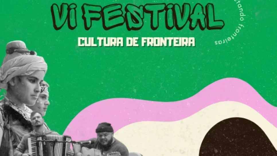 Inscrições para o VI Festival Cultura de Fronteira seguem até 15 de junho