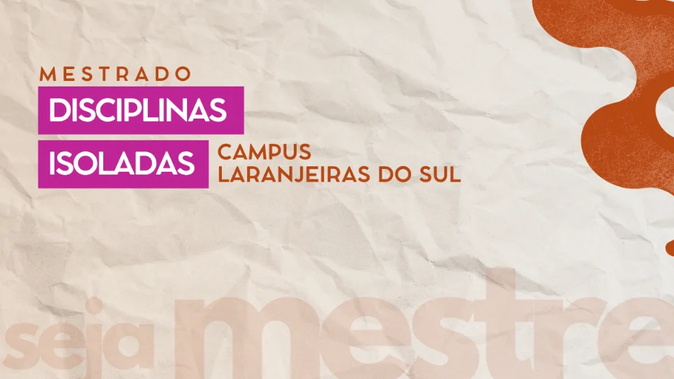 Mestrados da UFFS Campus Laranjeiras do Sul abrem seleção para alunos em disciplinas isoladas no semestre 2026.2 