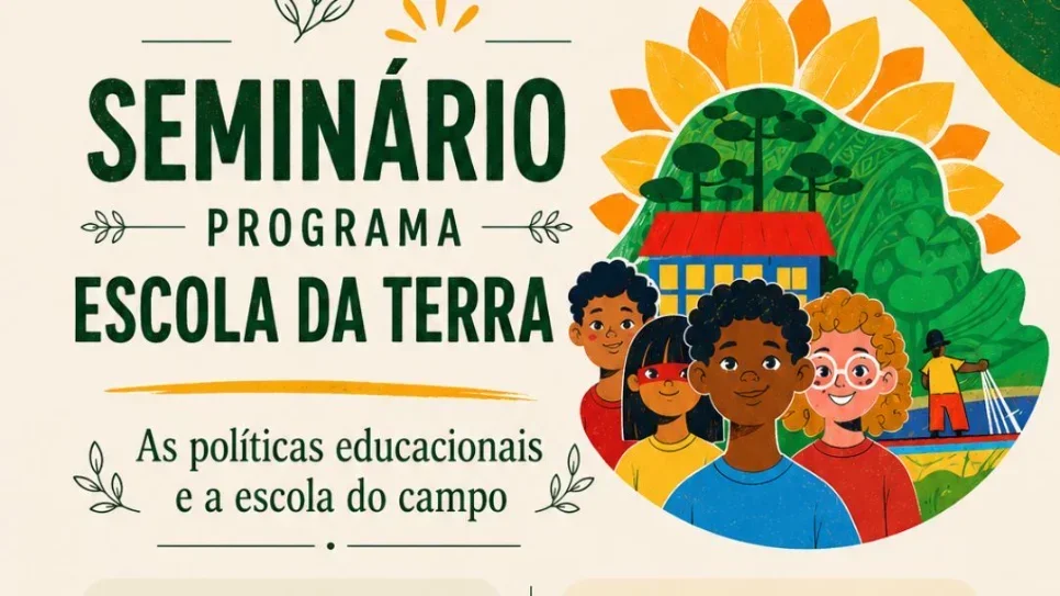 Seminário Escola da Terra: As políticas educacionais e a escola do campo