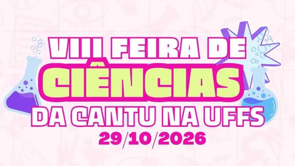 VIII Feira de Ciências da Cantu na UFFS abre inscrições em 1º de setembro
