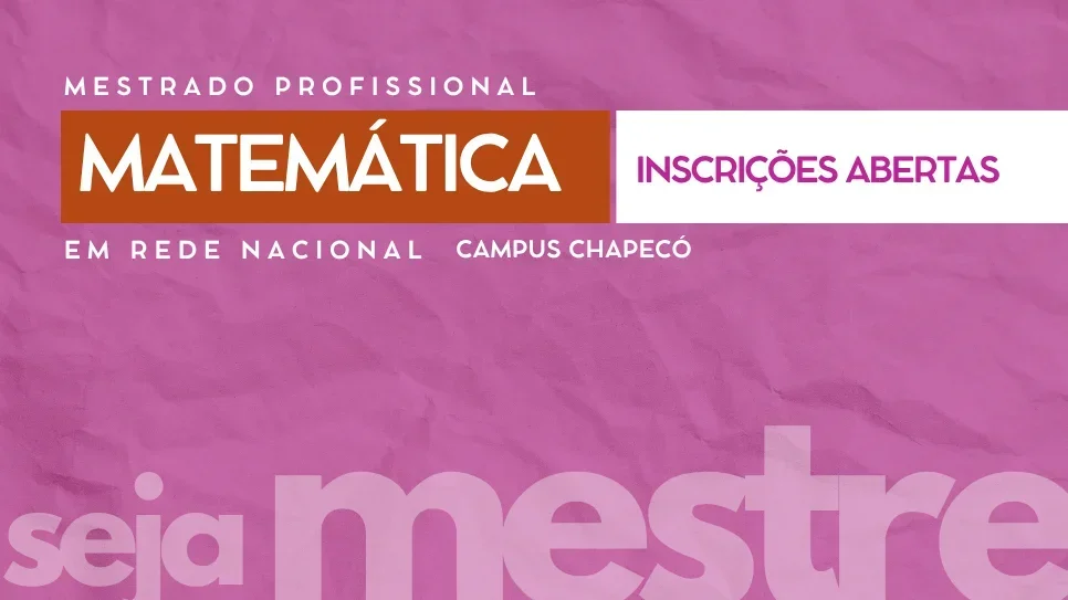 UFFS divulga edital para processo seletivo do Programa de Pós-Graduação Profissional em Matemática  